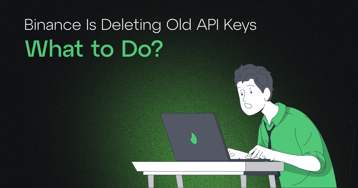 Binance Is Deleting Old API Keys. What to Do? + ByBit Update